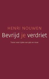 Bevrijd je verdriet - Henri J.M. Nouwen (ISBN 9789025971663)