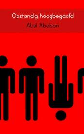 Opstandig hoogbegaafd - Abel Abelson (ISBN 9789402141542)