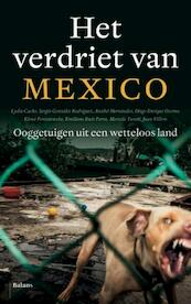Het verdriet van Mexico - Lydia Cacho, Sergio Gonzáles Rodríguez, Anabel Hernández (ISBN 9789460031632)
