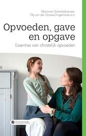 Opvoeden, gave en opgave - Marianne Golombek- Jansen, Elly van der Gouwe-Dingemanse e.a. (ISBN 9789402901511)