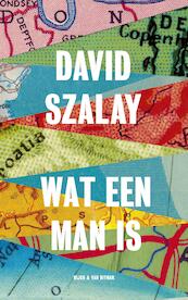 Wat een man is - David Szalay (ISBN 9789038802589)
