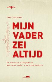Mijn vader zei altijd - Jaap Toorenaar (ISBN 9789400406711)