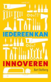 Iedereen kan innoveren - Bart Stofberg (ISBN 9789461262028)
