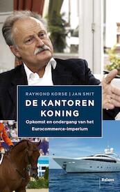 De kantorenkoning - Raymond Korse, Jan Smit (ISBN 9789460031533)
