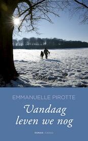 Vandaag leven we nog - Emmanuelle Pirotte (ISBN 9789023466901)