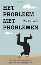 Het probleem met problemen - Wouter Fioole (ISBN 9789461262479)