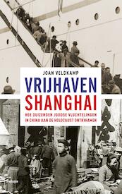 Vrijhaven Shanghai - Joan Veldkamp (ISBN 9789460035302)