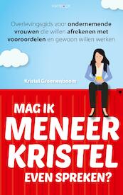 Mag ik meneer Kristel even spreken? - Kristel Groenenboom (ISBN 9789461262639)