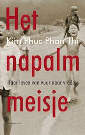 Het napalmmeisje - Kim Phuc Phan Thi (ISBN 9789023952282)
