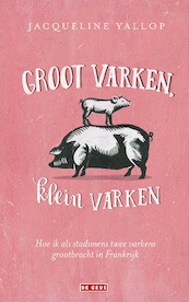 Groot varken, klein varken - Jacqueline Yallop (ISBN 9789044539363)