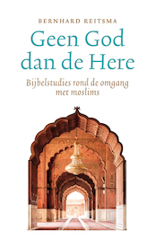 Geen God dan de Here - Bernhard Reitsma (ISBN 9789023954699)
