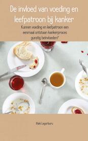 De invloed van voeding en leefpatroon bij kanker - Inaki Legorburu (ISBN 9789402114379)