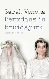 Bermdans in bruidsjurk - Sarah Venema (ISBN 9789021418384)