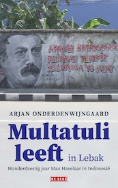 Multatuli leeft in Lebak - Arjan Onderdenwijngaard (ISBN 9789044543759)