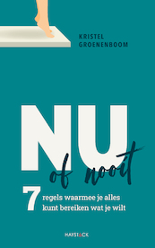 Nu of nooit - Kristel Groenenboom (ISBN 9789461264855)