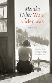 Waar vader was - Monika Helfer (ISBN 9789046828830)