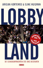 Lobbyland - Eline Huisman, Ariejan Korteweg (ISBN 9789044547436)