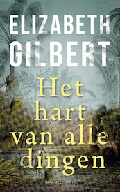 Het hart van alle dingen - Elizabeth Gilbert (ISBN 9789403188416)
