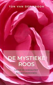De Mystieke Roos - Ton van der Kroon (ISBN 9789464651348)
