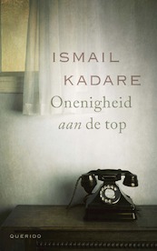 Onenigheid aan de top - Ismail Kadare (ISBN 9789021468235)