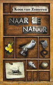 Naar de natuur - Koos van Zomeren (ISBN 9789029576086)