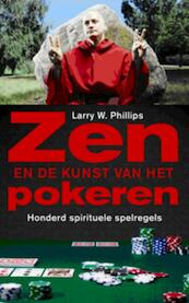 Zen de kunst van het pokeren - Larry W. Phillips (ISBN 9789069639222)