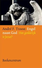 Engel naast God - André F. Troost (ISBN 9789023900603)