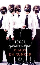 Chaos en Rumoer - Joost Zwagerman (ISBN 9789029572842)