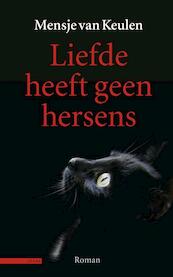 Liefde heeft geen hersens - Mensje van Keulen (ISBN 9789045021706)