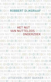 Nut van nutteloos onderzoek - Robbert Dijkgraaf (ISBN 9789035138216)