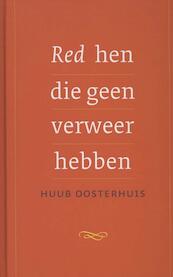 Red hen die geen verweer hebben - Huub Oosterhuis (ISBN 9789025901905)