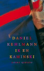 Ik en Kaminski - Daniel Kehlmann (ISBN 9789021446288)