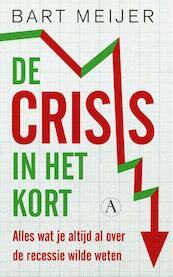 De crisis in het kort - Bart Meijer (ISBN 9789025370305)