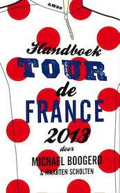 Handboek Tour de France 2013 - Michael Boogerd, Maarten Scholten (ISBN 9789026327100)