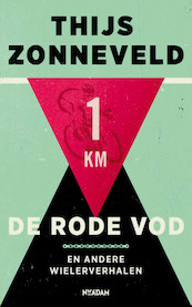 De rode vod en andere wielerverhalen - Thijs Zonneveld (ISBN 9789046815847)