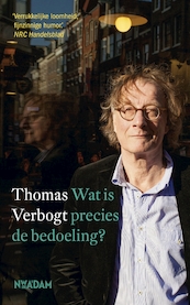 Wat is precies de bedoeling ? - Thomas Verbogt (ISBN 9789046815328)