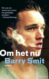 Om het nu - Barry Smit (ISBN 9789025441623)