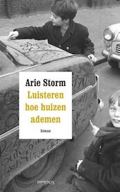 Luisteren hoe huizen ademen - Arie Storm (ISBN 9789044625141)