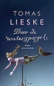 Door de waterspiegel - Tomas Lieske (ISBN 9789021455037)