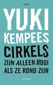 Cirkels zijn alleen mooi als ze rond zijn - Yuki Kempees (ISBN 9789044625097)