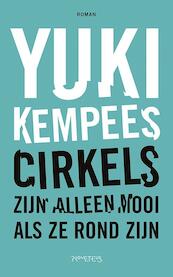 Cirkels zijn alleen mooi als ze rond zijn - Yuki Kempees (ISBN 9789044625080)