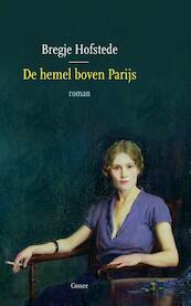 De hemel boven Parijs - Bregje Hofstede (ISBN 9789059364981)