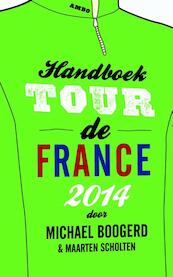 Handboek Tour de France / 2014 - Michael Boogerd, Maarten Scholten (ISBN 9789026327490)