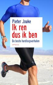 Ik ren dus ik ben - Pieter Jouke (ISBN 9789044627374)