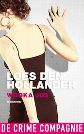 Wodka jus - Loes den Hollander (ISBN 9789461091758)