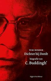 Dichter bij Dordt - Wim Huijser (ISBN 9789038899947)
