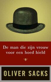 De man die zijn vrouw voor een hoed hield - Oliver Sacks (ISBN 9789023495574)