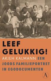 Leef gelukkig! - Arjeh Kalmann (ISBN 9789025307387)