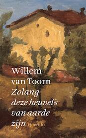 Zolang deze heuvels van aarde zijn - Willem van Toorn (ISBN 9789021400419)