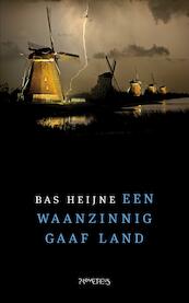 Waanzinnig gaaf land - Bas Heijne (ISBN 9789044629569)